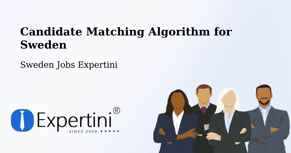 Candidate Matching Algorithm Overview – Piteå - Sweden Jobs Expertini