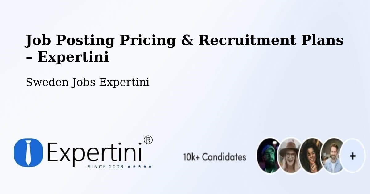 Job Posting Pricing & Recruitment Plans – Piteå - Piteå, Sweden Jobs Expertini